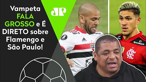 "Você é LOUCO? NEM A PAU eu faria isso!" Vampeta É DIRETO sobre Flamengo e São Paulo!