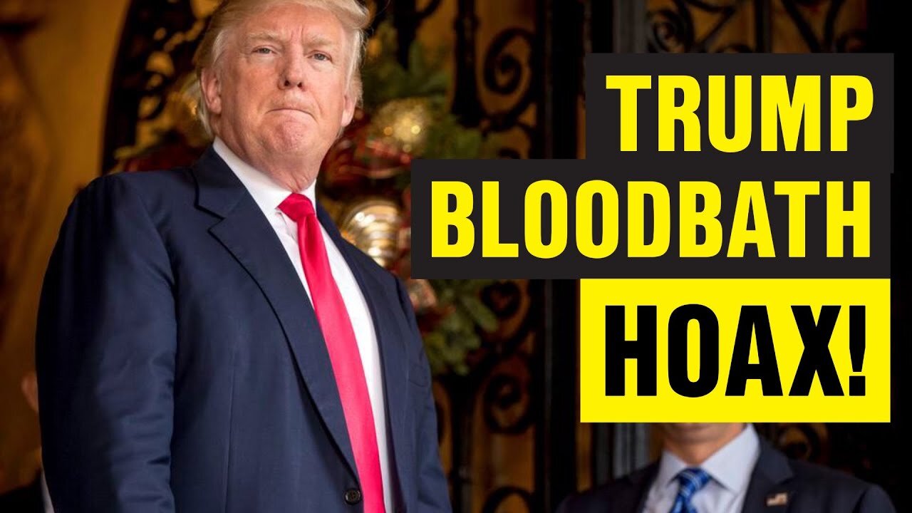 Trump Bloodbath Fake News Hoax