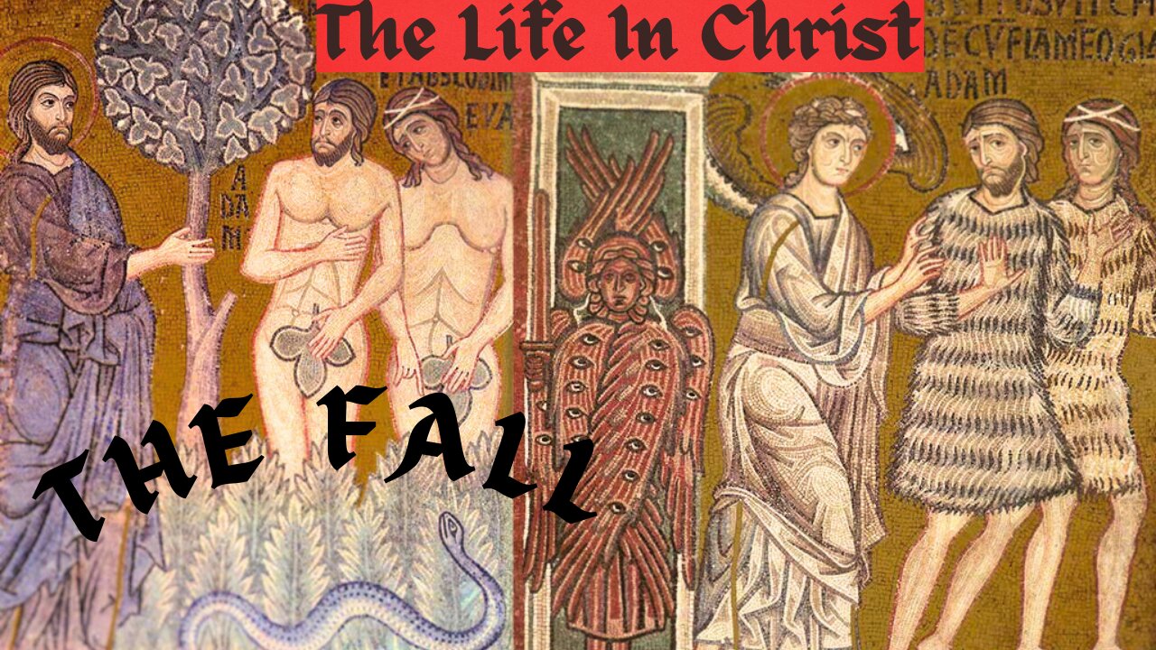 The Fall of Man according to the Orthodox Tradition - The Life In Christ Podcast Episode 2