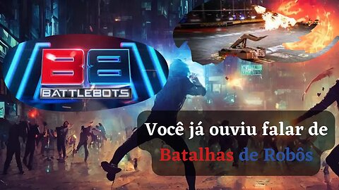 Você já ouviu falar de batalha de robôs? Venha conhecer!!!