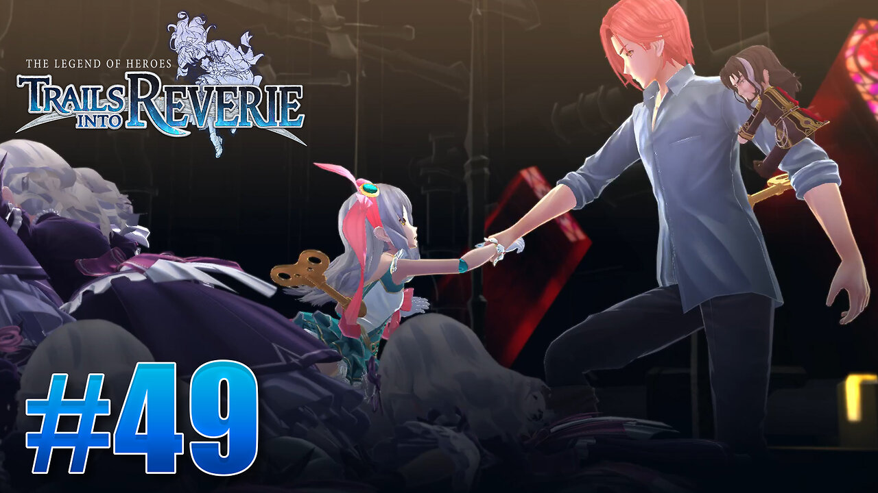 The Legend of Heroes: Trails into Reverie Part 49 - Lapis Overload!
