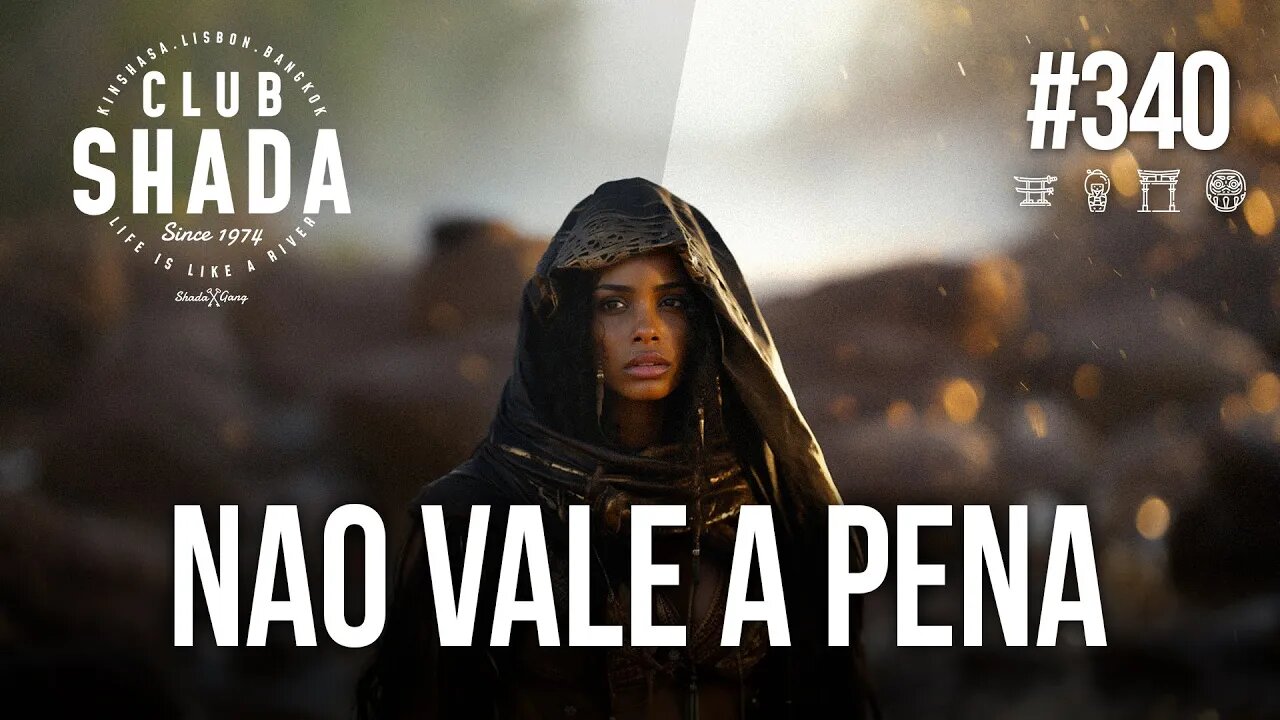 Club Shada #340 - Nao vale a Pena | Remixes | Listening party