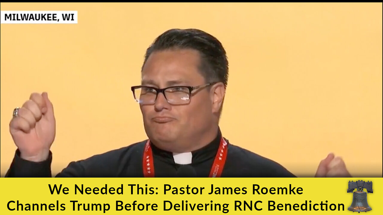 We Needed This: Pastor James Roemke Channels Trump Before Delivering RNC Benediction