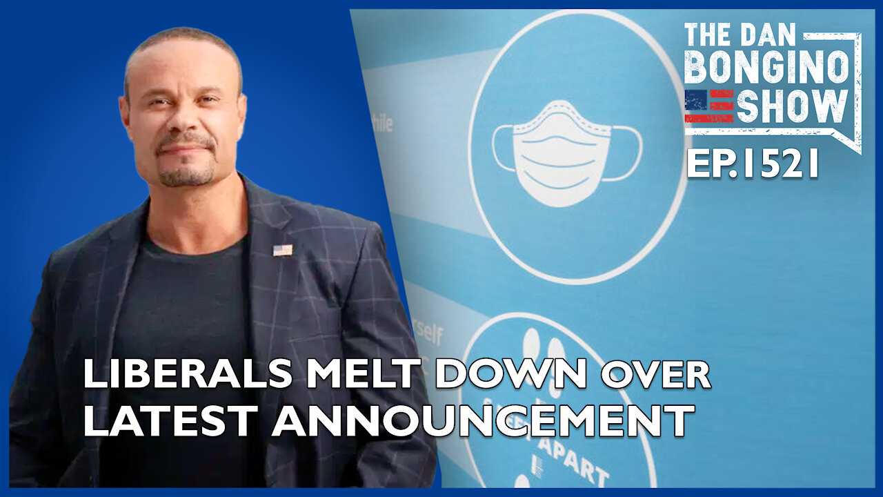 Ep. 1521 Liberals Melt Down Over Latest Announcement - The Dan Bongino Show