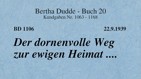 BD 1106 - DER DORNENVOLLE WEG ZUR EWIGEN HEIMAT ....
