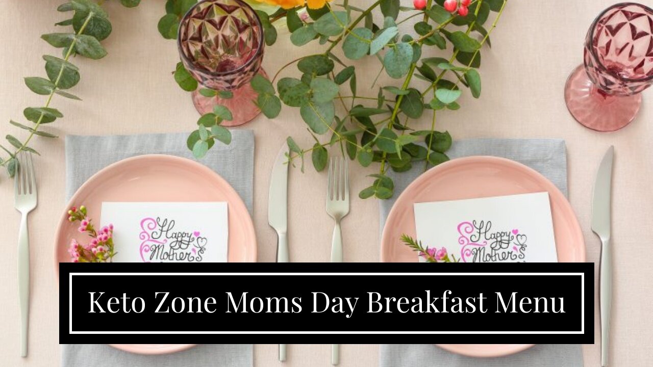 Keto Zone Moms Day Breakfast Menu