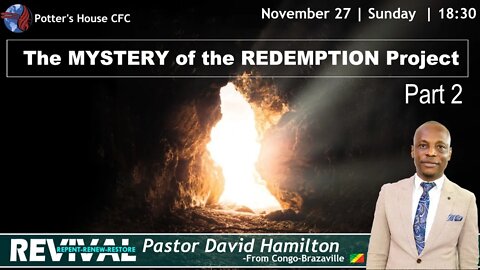 REVIVAL | SUN PM | Pst David Hamilton | THE MYSTERY OF THE REDEMPTION PROJECT 2 |18:30 | 27 Nov 2022