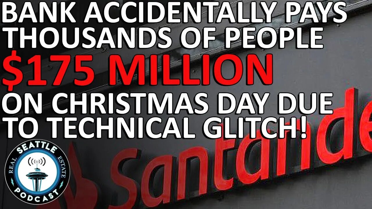 Satander Bank Accidentally Paid Thousands of People $175 Million on Christmas Due to Glitch