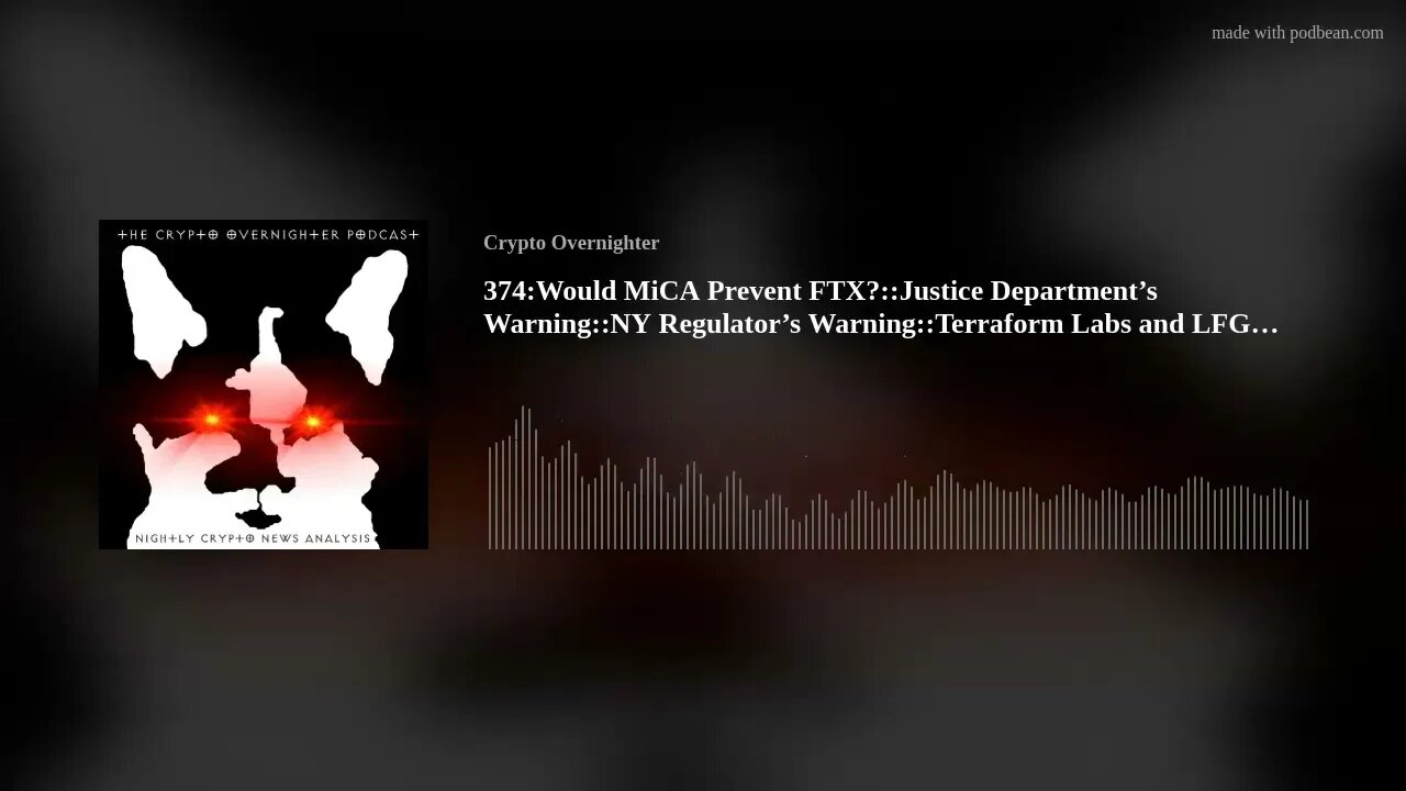 374:Would MiCA Prevent FTX?::Justice Department’s Warning::NY Regulator’s Warning::Terraform Lab(..)