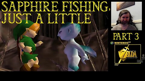 Sapphire Fishing, Just a little - The Legend of Zelda: Ocarina of Time ~ Part 3