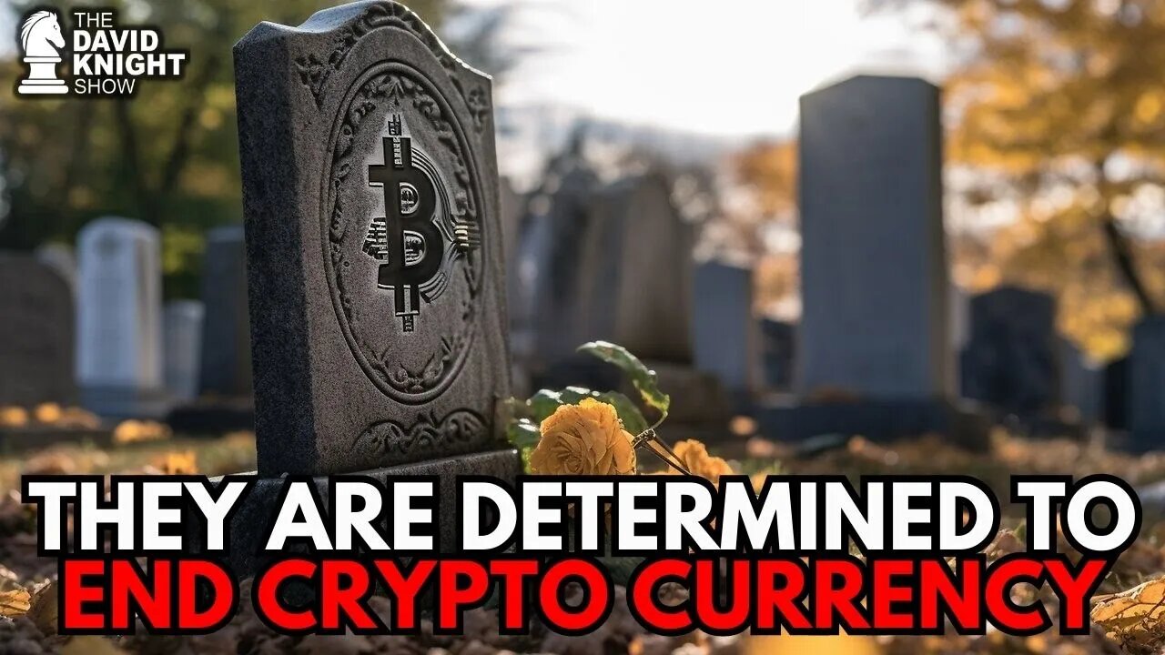 They Are Determined to End Crypto Currency...