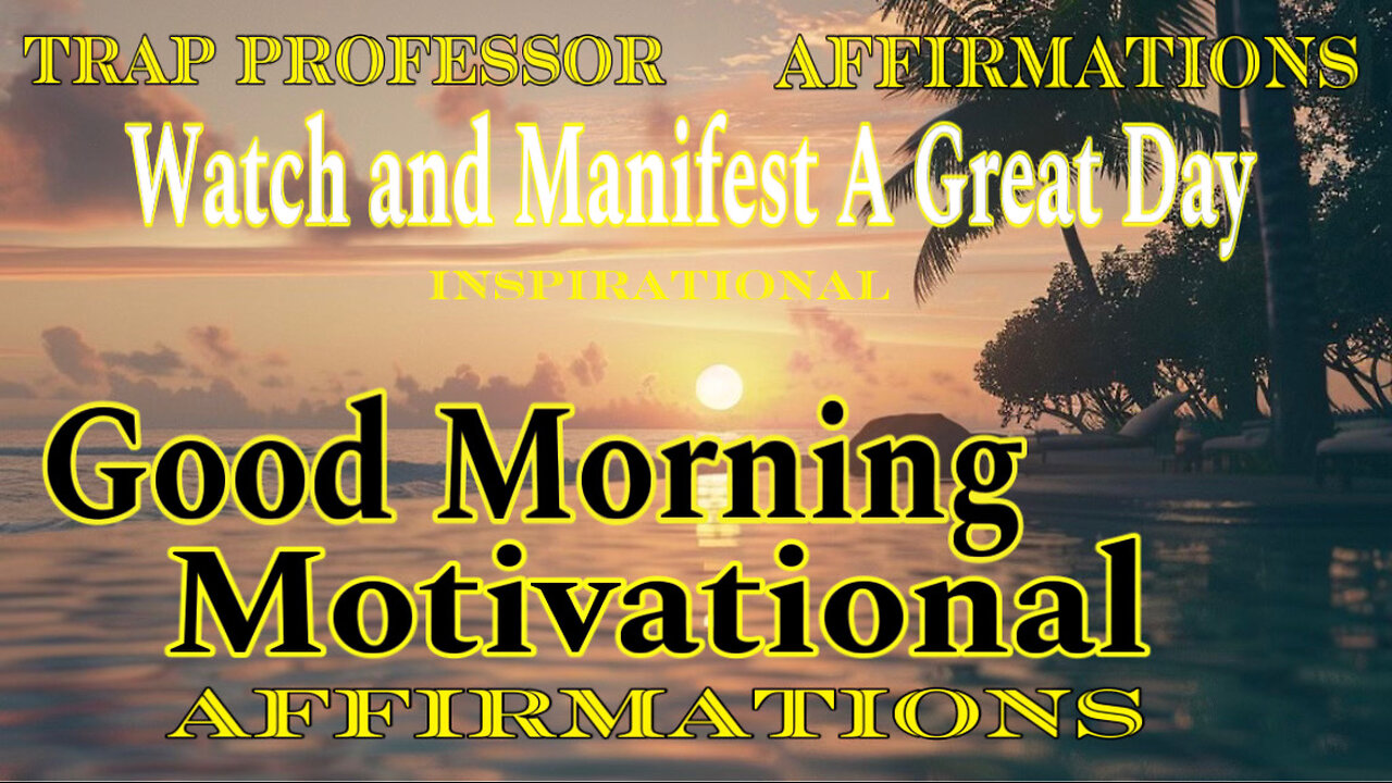 Good Morning Affirmations ( Official Video ) Daily Inspirational Visualizer