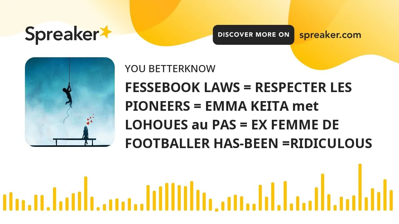 FESSEBOOK LAWS = RESPECTER LES PIONEERS = EMMA KEITA met LOHOUES au PAS = EX FEMME DE FOOTBALLER HAS