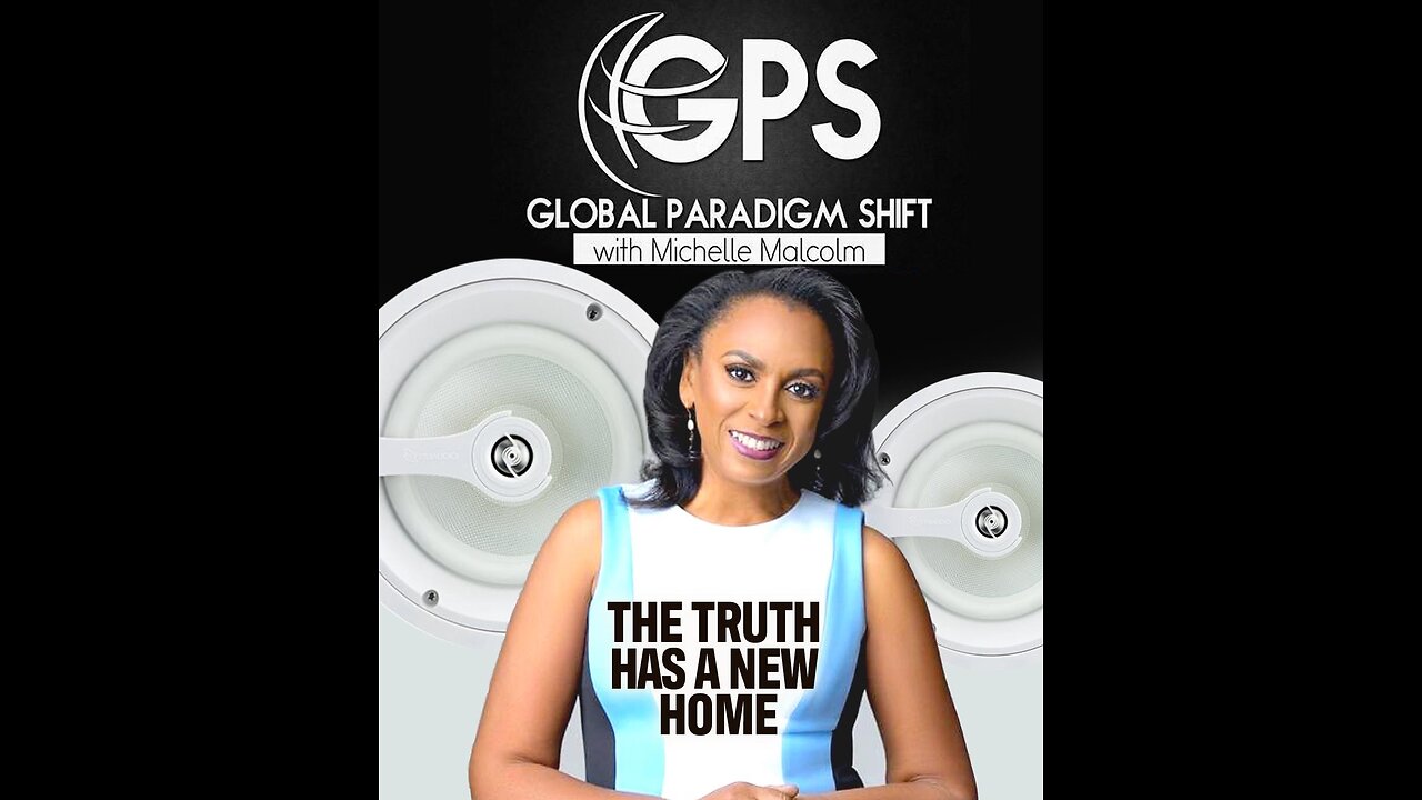 GPS: Global Paradigm Shift with Michelle Malcolm