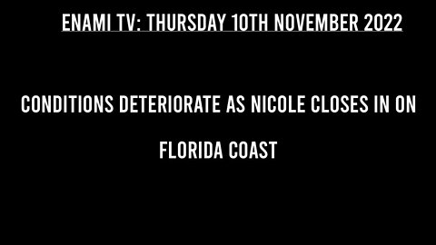 HURRICANE NICOLE UPDATE: Conditions deteriorate as Nicole closes in on Florida coast.