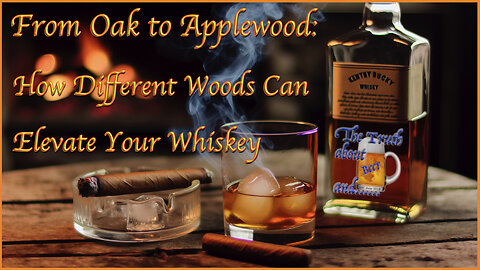 From oak to applewood: How different woods can elevate your whiskey