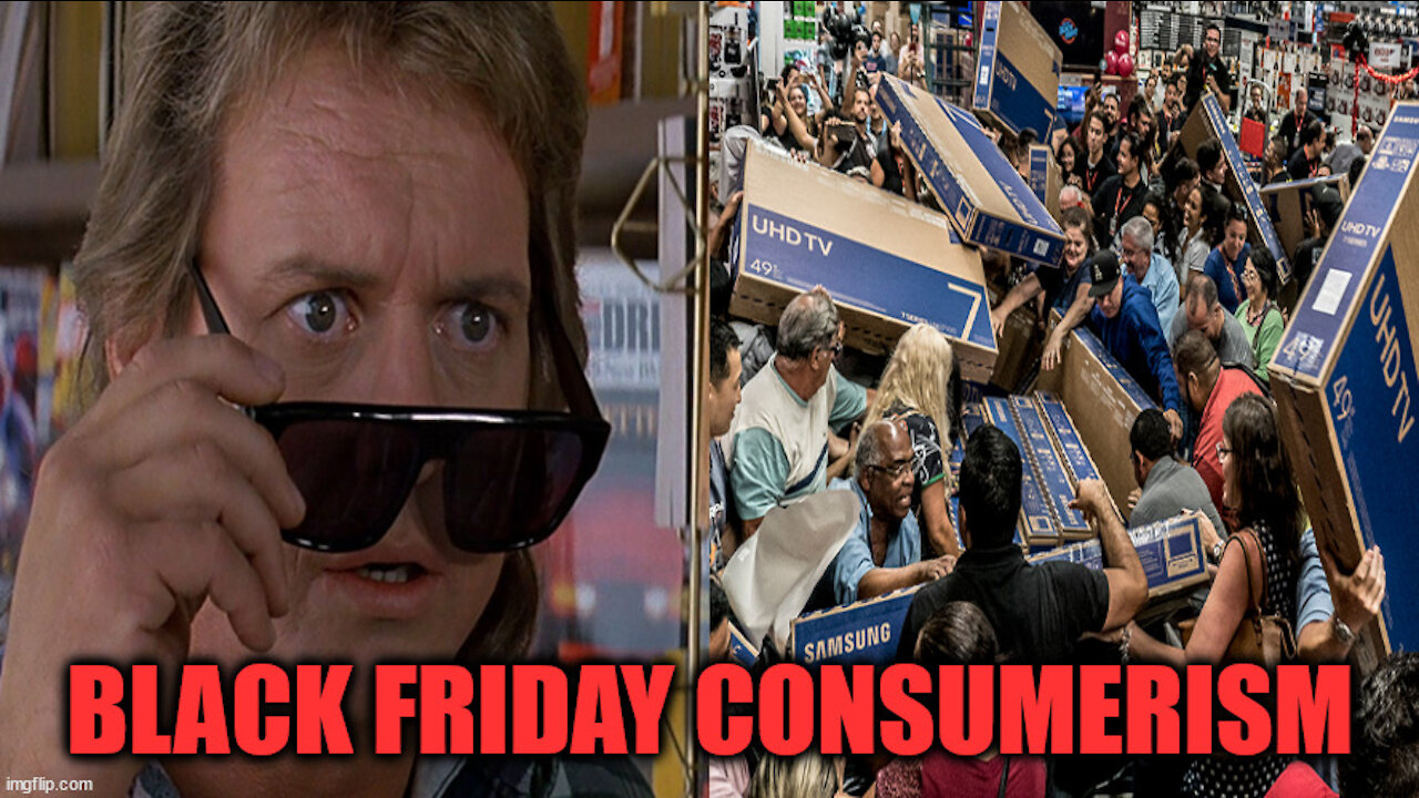 Black Friday Is More Than Just One Day - They Live Is A Documentary!