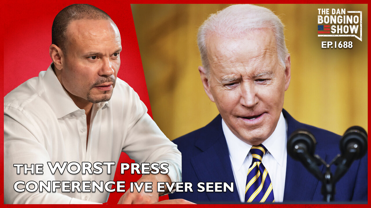 Ep. 1688 The Worst Press Conference I’ve Ever Seen - The Dan Bongino Show