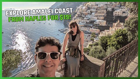 TRAVEL ITALY! HOW TO EXPLORE THE AMALFI COAST FROM NAPLES FOR $19 DOLLARS. PLUS, OTHER OPTIONS!