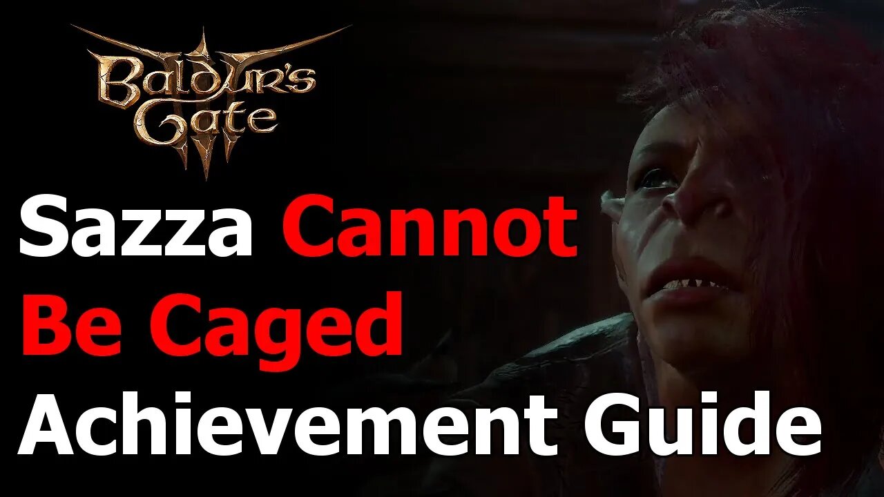 Baldur's Gate 3 Sazza She Cannot Be Caged Achievement & Trophy Guide - How to Rescue Sazza 3 Times