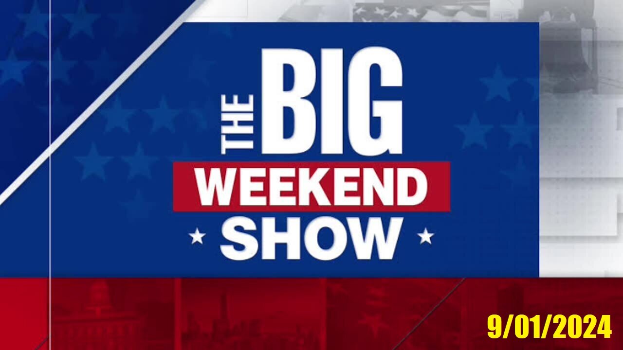 The Big Weekend Show (Full Episode) | September 1, 2024