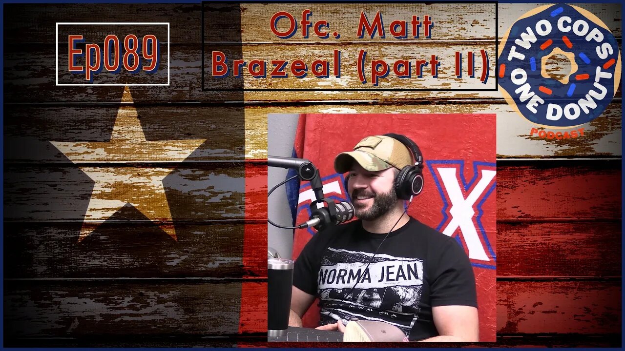 2 Cops 1 Donut ep089: Officer Down! Part II Story Of Survival w Ofc. Matt Brazeal