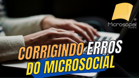 Como CORRIGIR 99 por cento, dos Erros que podem estar acontecendo com seu MICROSOCIAL