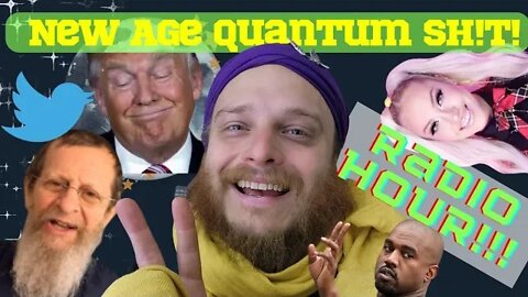 New Age Quantum Sh!t Radio Hour!