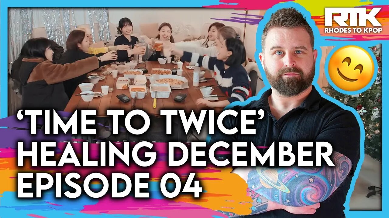 TWICE (트와이스) - 'Time To Twice' Healing December, EP 04 (Reaction)