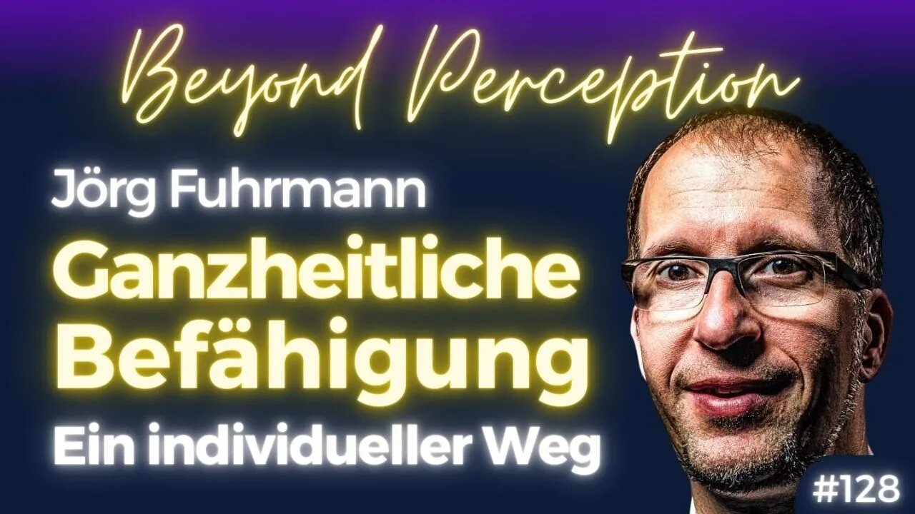 #128 | Ganzheitliche Befähigung: Ein individueller Weg in die Selbstermächtigung | Jörg Fuhrmann