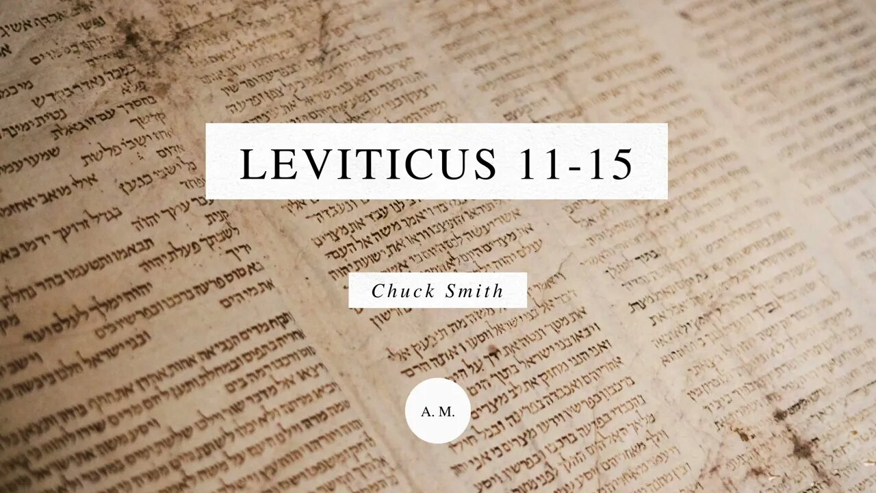 Through the Bible with Chuck Smith: Leviticus 11-15