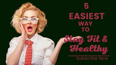 5 easy way to stay fit & healthy