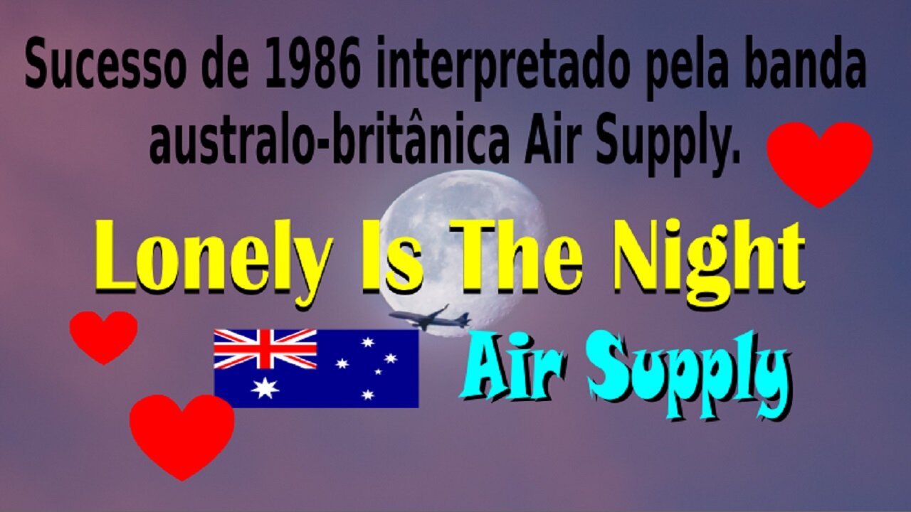 145 - LONELU IS THE NIGHT - AIR SUPPLY