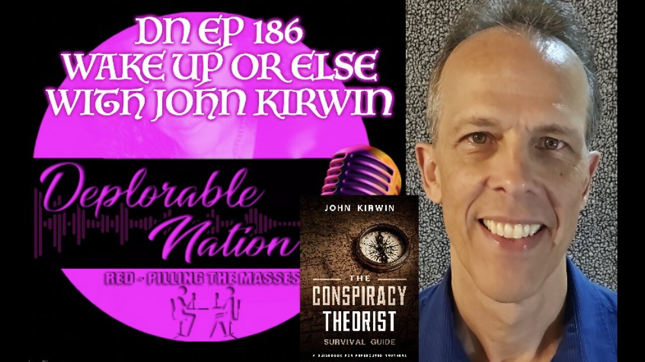 Deplorable Nation Ep 186 Wake Up or Else with John Kirwin