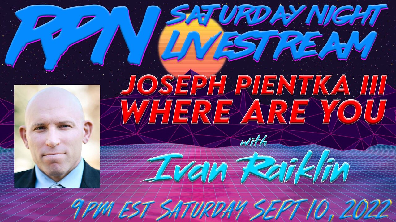 Joseph Pientka III Where Are You? with Ivan Raiklin on Sat. Night Livestream