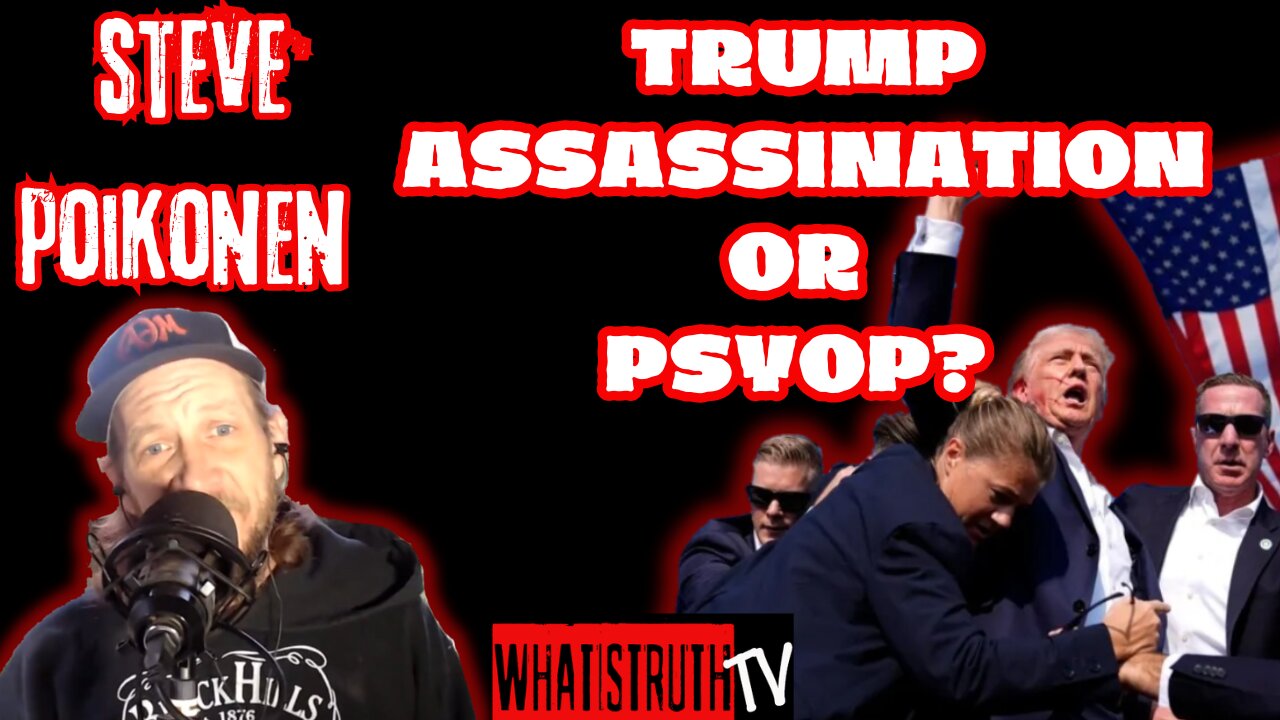 Trump Assassination Attempt or Psyop? | Steve Poikonen