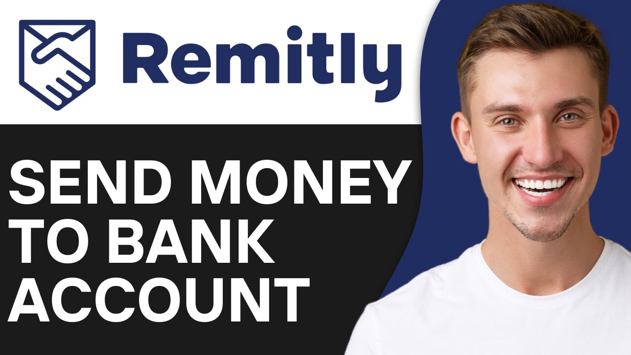 HOW TO SEND MONEY FROM REMITLY TO BANK ACCOUNT