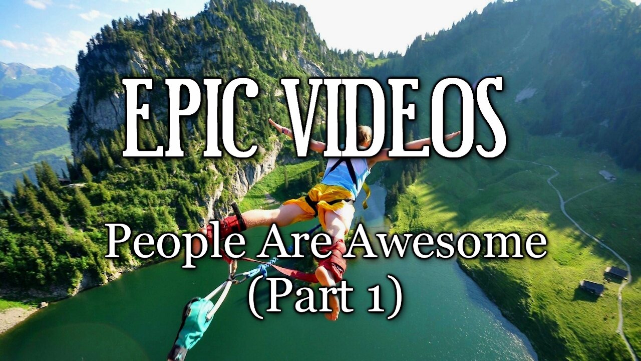 People Are Awesome (Part 1)