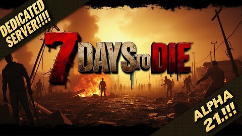 Installing 7 Days To Die Dedicated Server (Alpha 21.2) On Windows Server 2019!!!