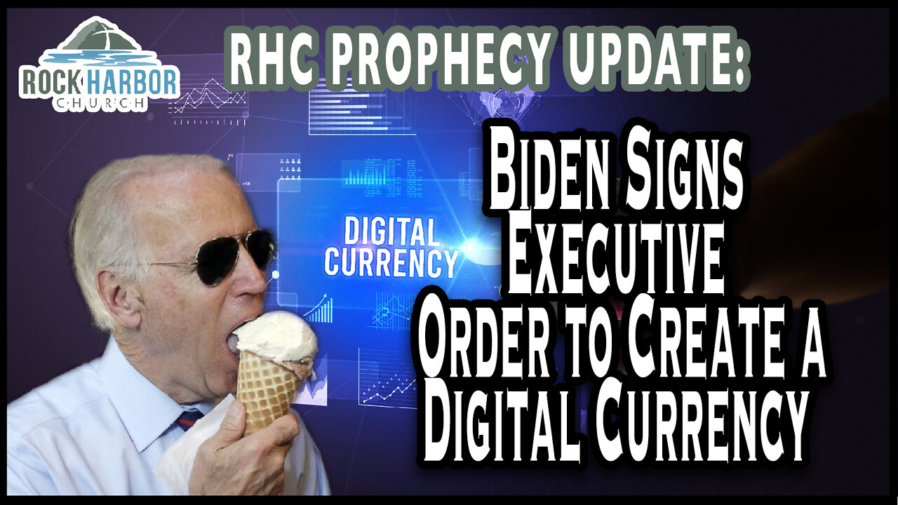 3-24-22 Biden’s Signs Executive Order to Create a Digital Currency [Prophecy Update] Updated Version