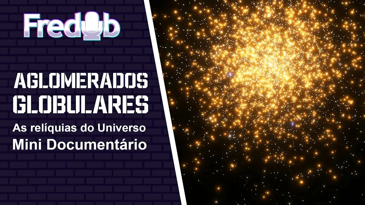 Aglomerados Globulares - As Relíquias do Universo - Mini Documentário