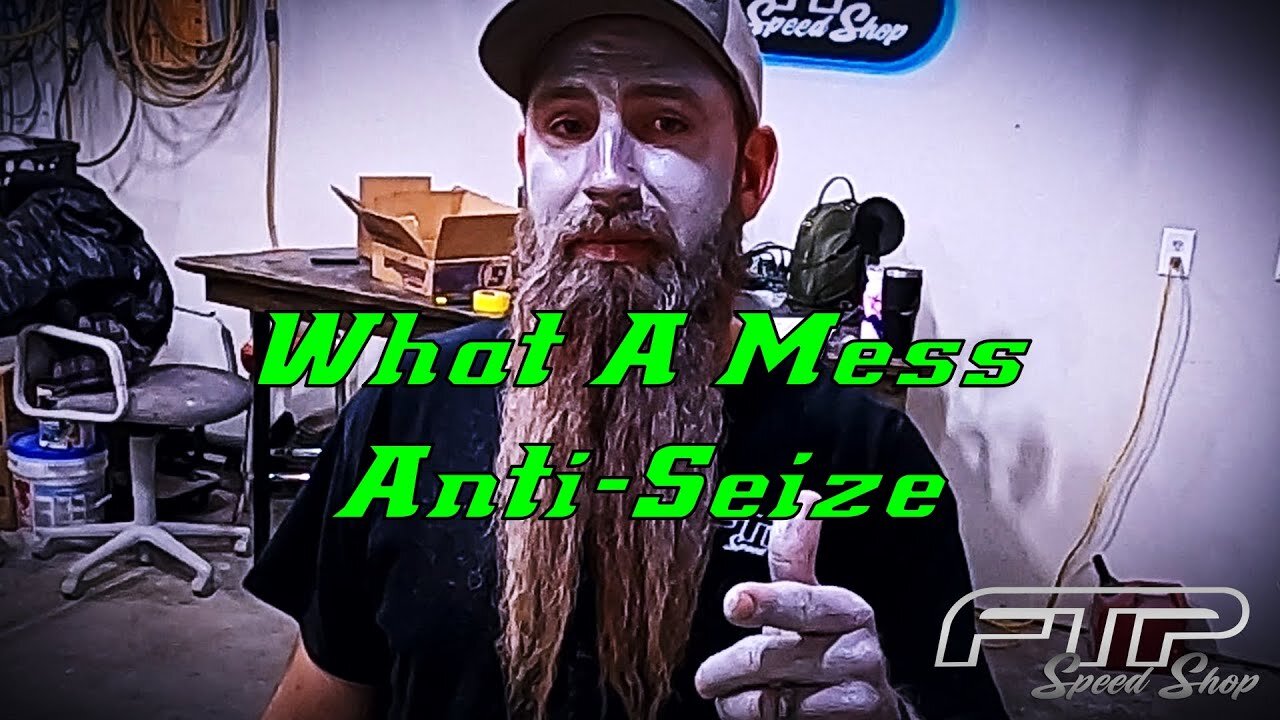 There is Anti Seize EVERYWHERE Skit!