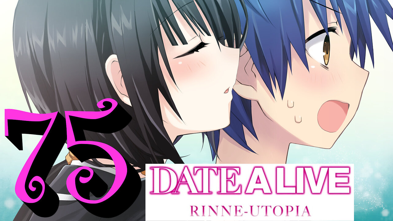 Let's Play Date A Live: Rinne Utopia [75]