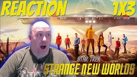 Star Trek Strange New Worlds S1 E3 First Watch Reaction