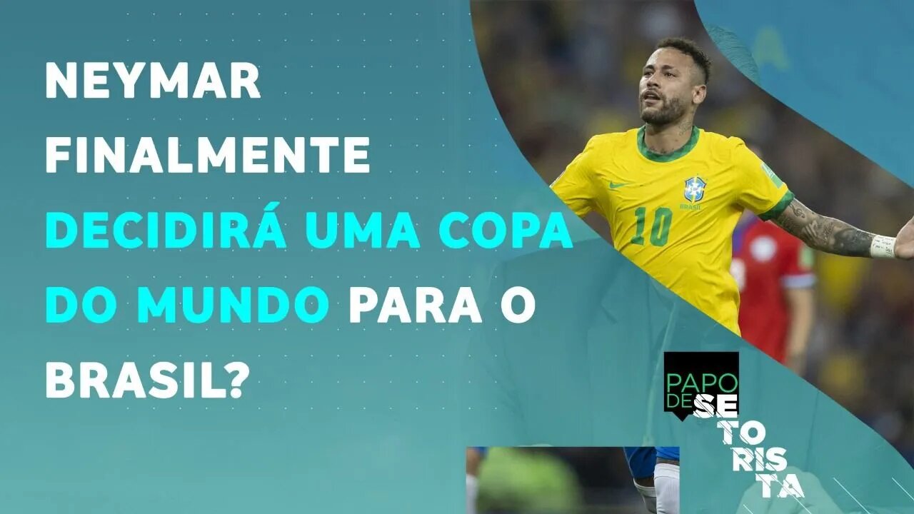 Neymar fará a MELHOR COPA DO MUNDO da CARREIRA no Catar? | PAPO DE SETORISTA