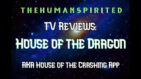 The Human Spirited Podcast TV Reviews: House of the Dragon