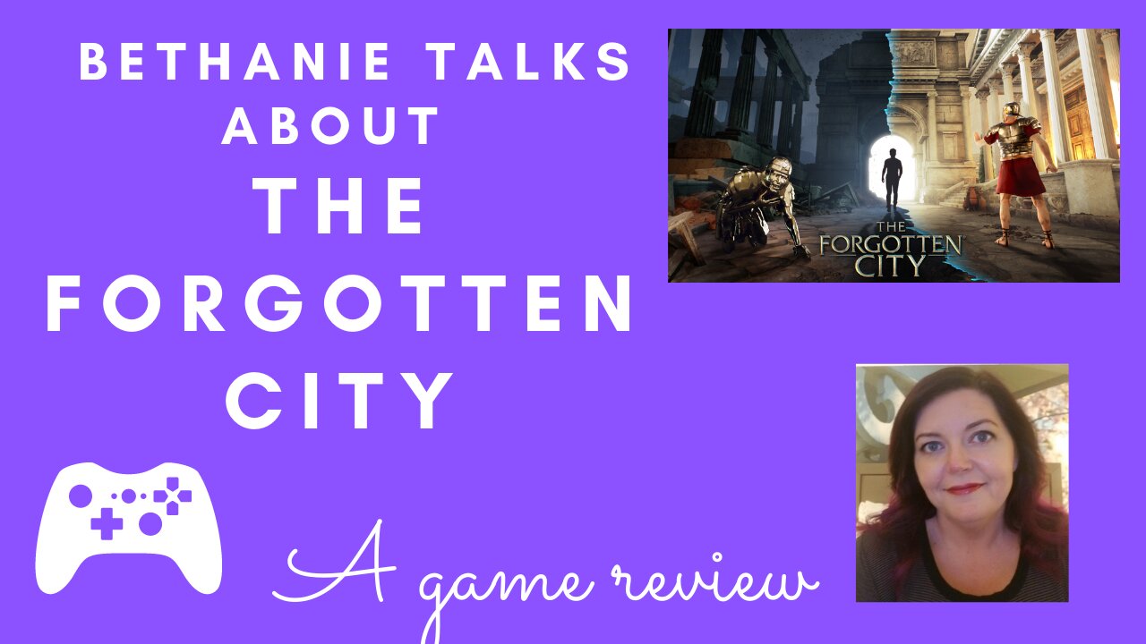 Bethanie Talks About The Forgotten City