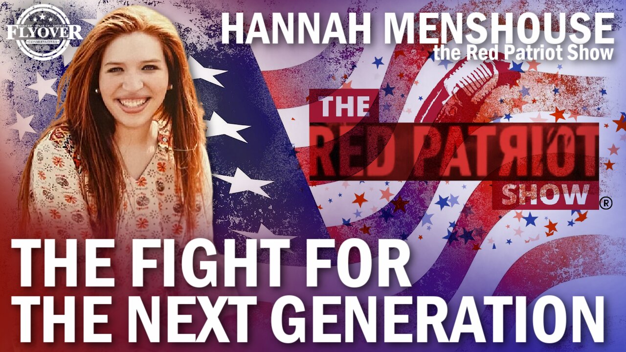 The Fight For The Next Generation with The Red Patriot | Flyover Conservatives