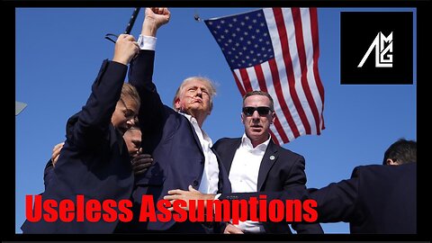 Useless Assumptions #39 Trump Assassination Attempt