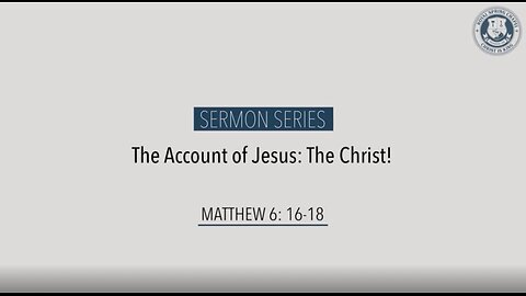 Sermon Series | Matthew 6: 16-18